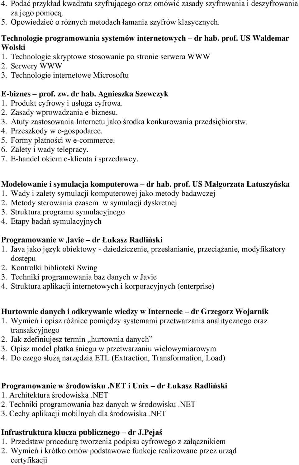 Technologie internetowe Microsoftu E-biznes prof. zw. dr hab. Agnieszka Szewczyk 1. Produkt cyfrowy i usługa cyfrowa. 2. Zasady wprowadzania e-biznesu. 3.