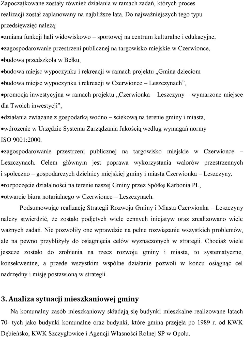 Czerwionce, budowa przedszkola w Bełku, budowa miejsc wypoczynku i rekreacji w ramach projektu Gmina dzieciom budowa miejsc wypoczynku i rekreacji w Czerwionce Leszczynach, promocja inwestycyjna w