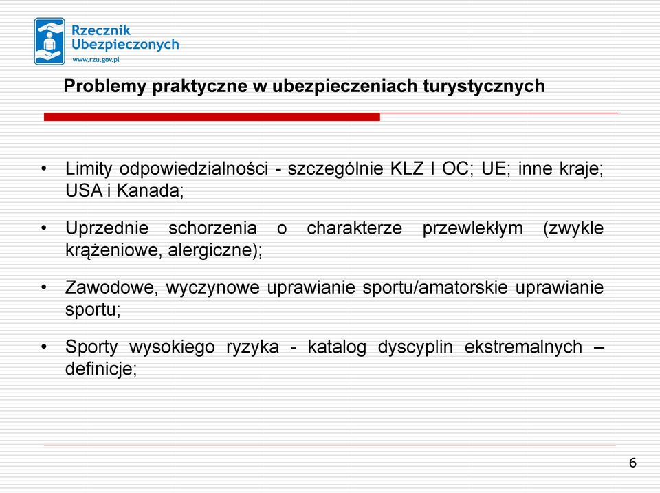 przewlekłym (zwykle krążeniowe, alergiczne); Zawodowe, wyczynowe uprawianie