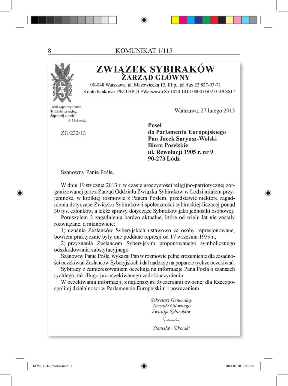 Mickiewicz ZG/232/13 Warszawa, 27 lutego 2013 Poseł do Parlamentu europejskiego Pan jacek Saryusz-wolski biuro Poselskie ul. rewolucji 1905 r.