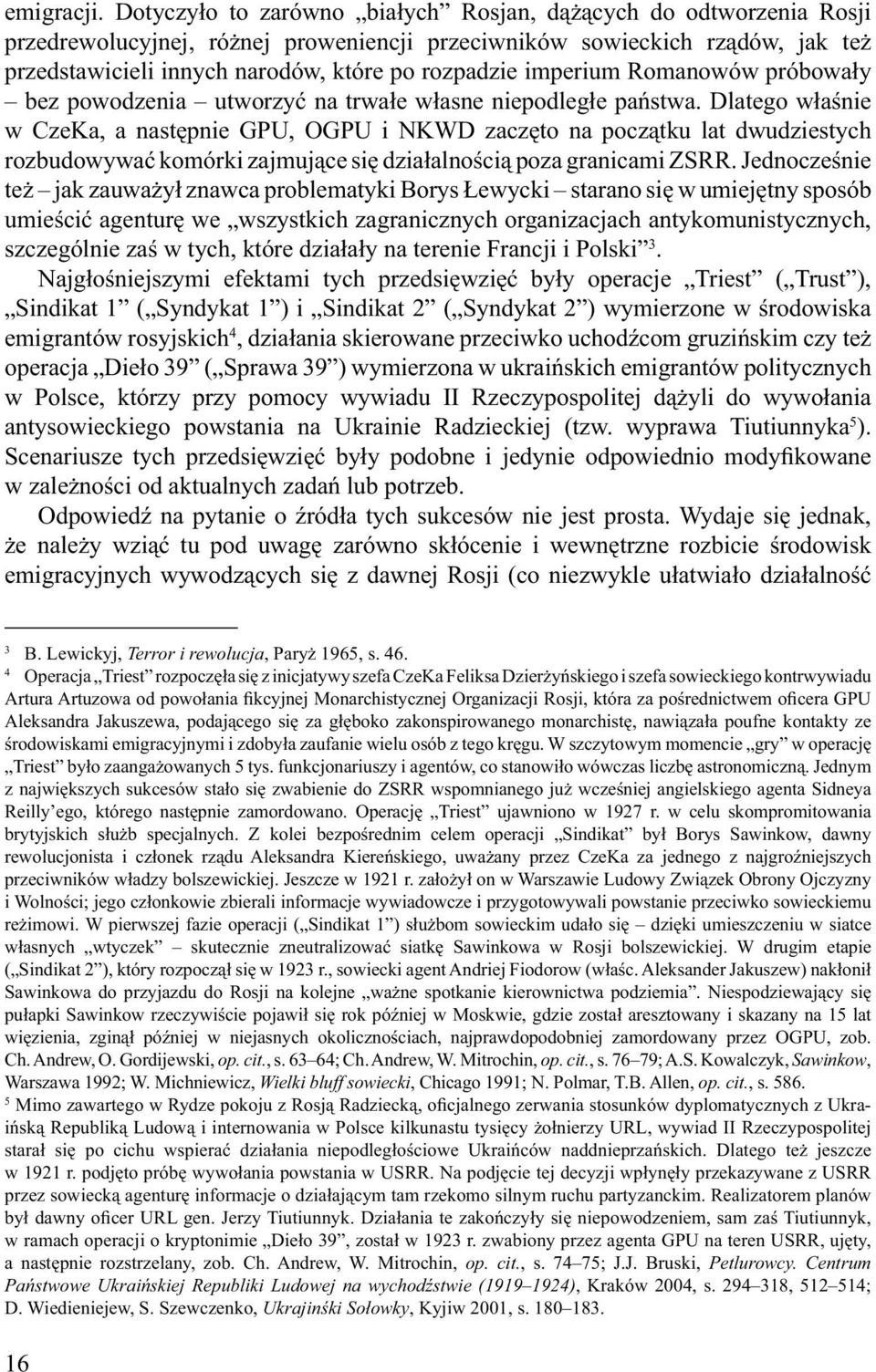 imperium Romanowów próbowały bez powodzenia utworzyć na trwałe własne niepodległe państwa.