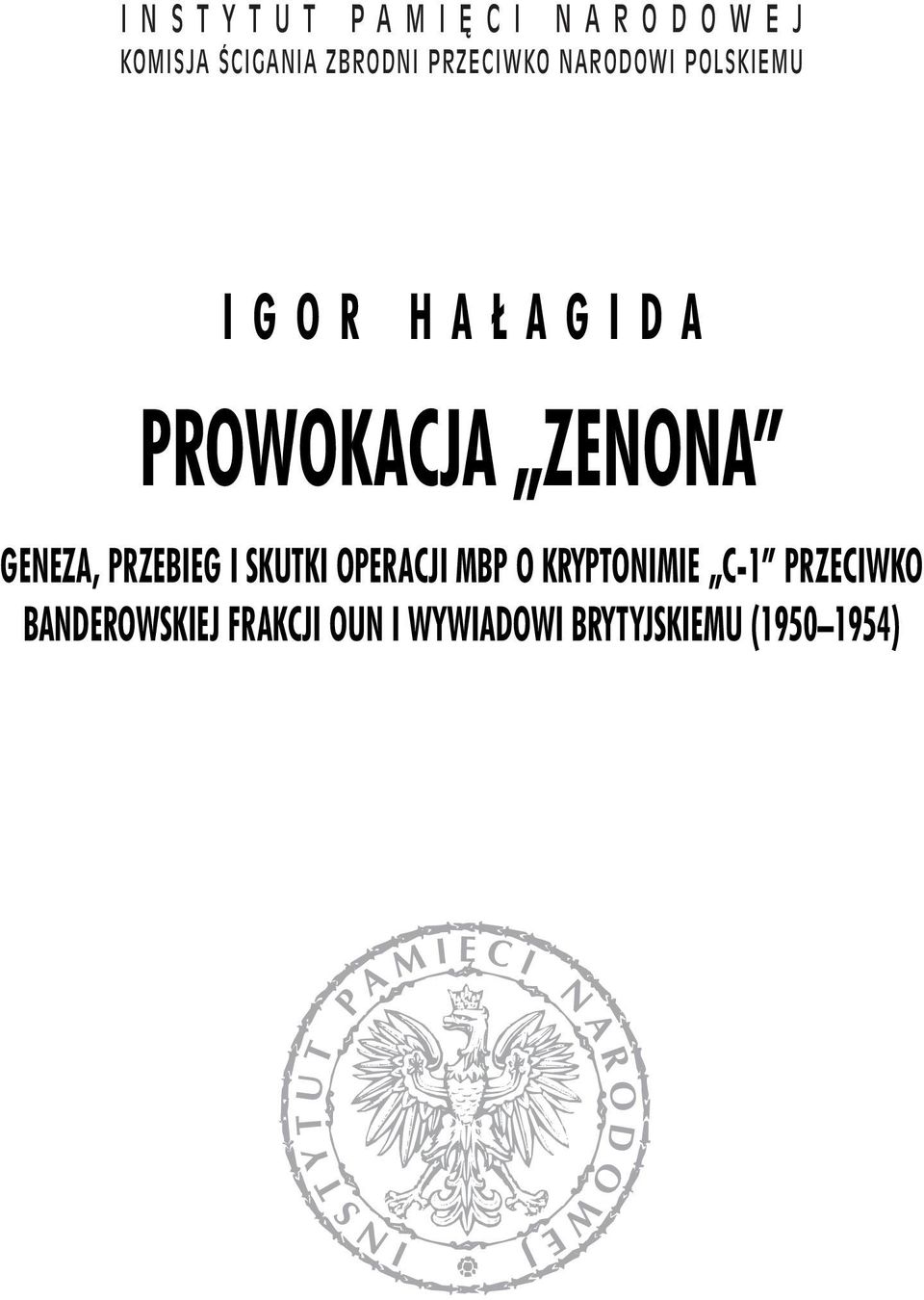 GENEZA, PRZEBIEG I SKUTKI OPERACJI MBP O KRYPTONIMIE C-1 PRZECIWKO