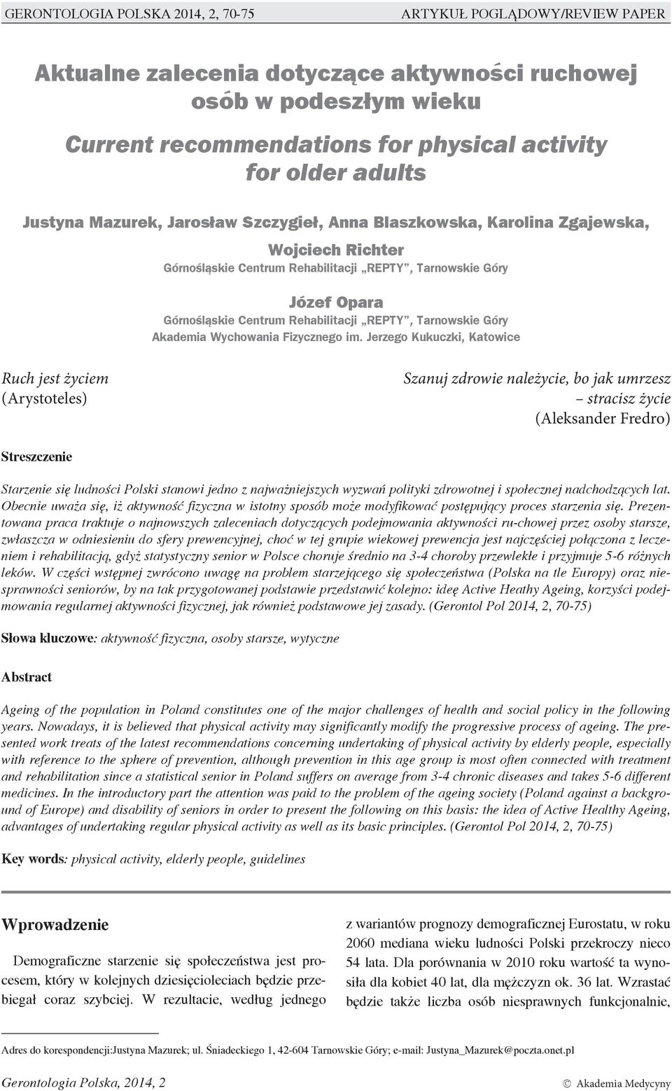 Jarosław Szczygieł, Anna Blaszkowska, Karolina Zgajewska, Wojciech Richter Górnośląskie Centrum Rehabilitacji REPTY, Tarnowskie Góry Józef Opara Górnośląskie Centrum Rehabilitacji REPTY, Tarnowskie