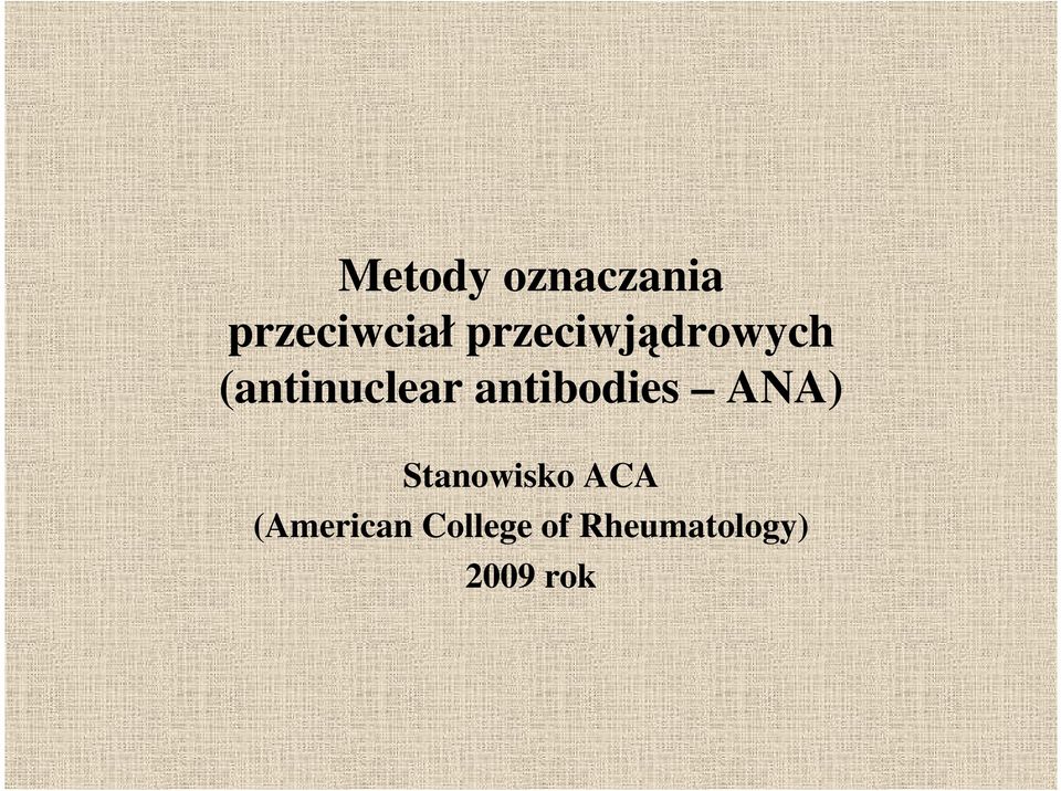 antibodies ANA) Stanowisko ACA