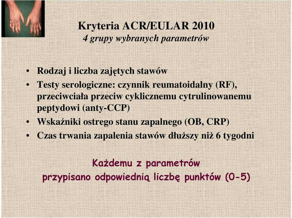 peptydowi (anty-ccp) Wskaźniki ostrego stanu zapalnego (OB, CRP) Czas trwania zapalenia