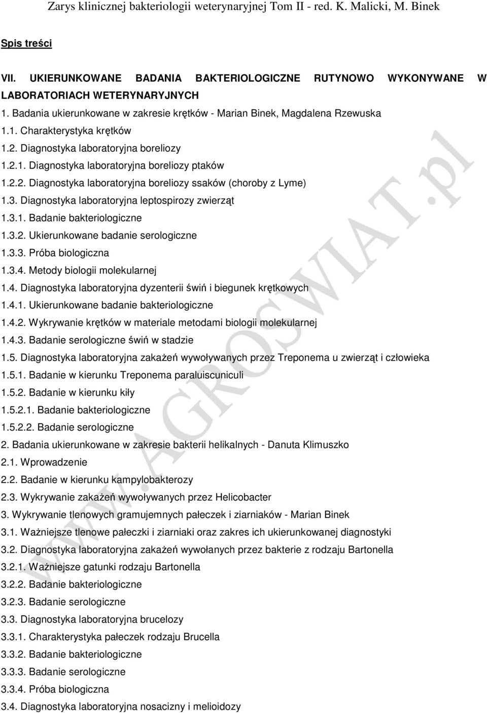 3. Diagnostyka laboratoryjna leptospirozy zwierząt 1.3.1. Badanie bakteriologiczne 1.3.2. Ukierunkowane badanie serologiczne 1.3.3. Próba biologiczna 1.3.4.