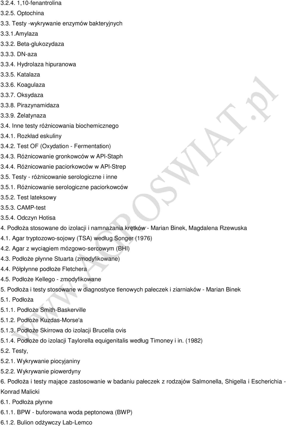 4.4. RóŜnicowanie paciorkowców w APl-Strep 3.5. Testy - róŝnicowanie serologiczne i inne 3.5.1. RóŜnicowanie serologiczne paciorkowców 3.5.2. Test lateksowy 3.5.3. CAMP-test 3.5.4. Odczyn Hotisa 4.