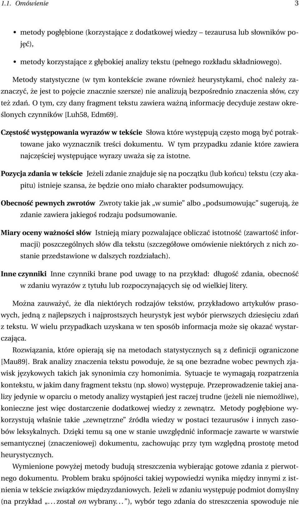 O tym, czy dany fragment tekstu zawiera ważną informację decyduje zestaw określonych czynników [Luh58, Edm69].