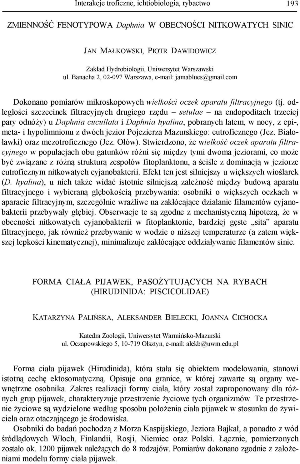 odległości szczecinek filtracyjnych drugiego rzędu setulae na endopoditach trzeciej pary odnóŝy) u Daphnia cucullata i Daphnia hyalina, pobranych latem, w nocy, z epi-, meta- i hypolimnionu z dwóch