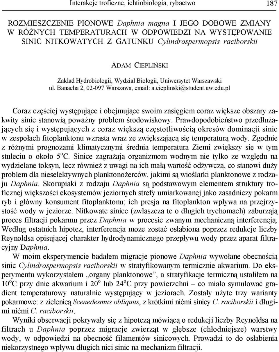 pl Coraz częściej występujące i obejmujące swoim zasięgiem coraz większe obszary zakwity sinic stanowią powaŝny problem środowiskowy.
