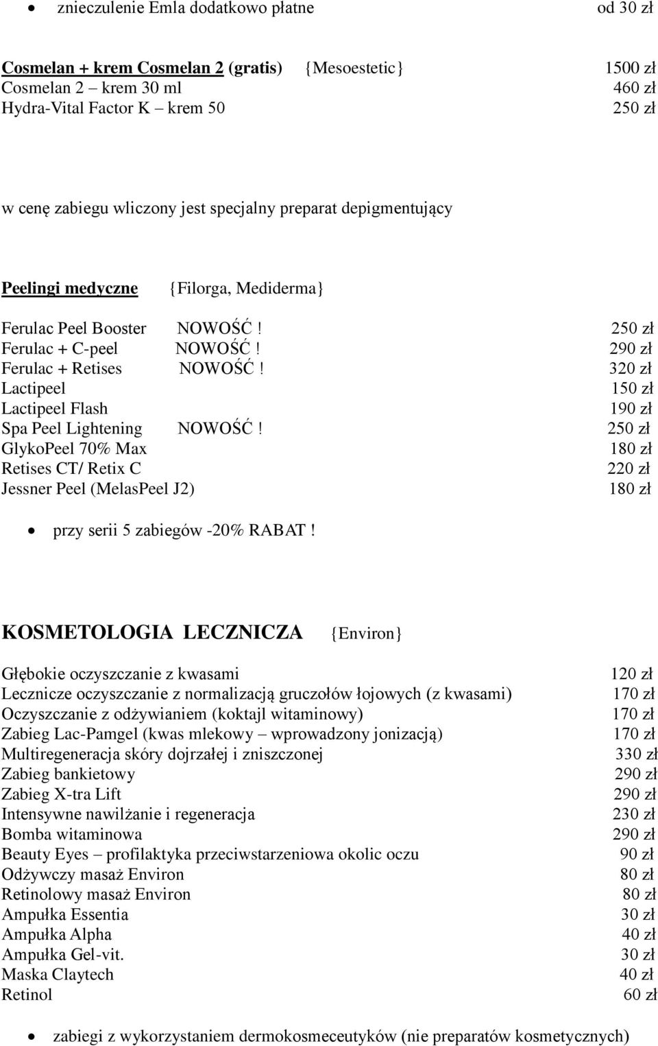 2 GlykoPeel 70% Max 1 Retises CT/ Retix C 2 Jessner Peel (MelasPeel J2) 1 przy serii 5 zabiegów -20% RABAT!