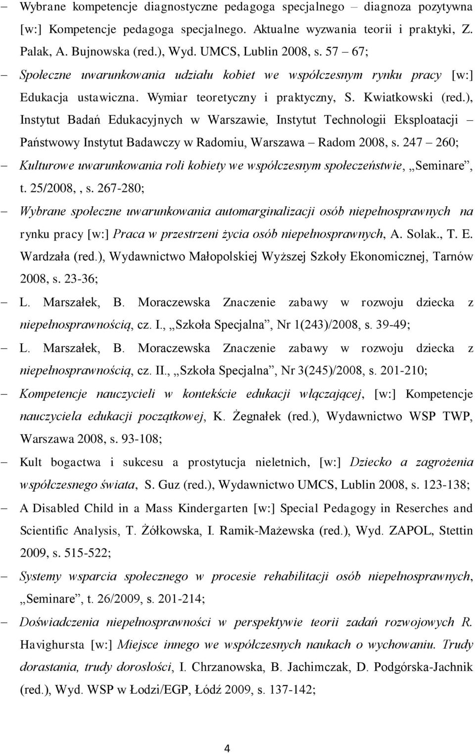 ), Instytut Badań Edukacyjnych w Warszawie, Instytut Technologii Eksploatacji Państwowy Instytut Badawczy w Radomiu, Warszawa Radom 2008, s.