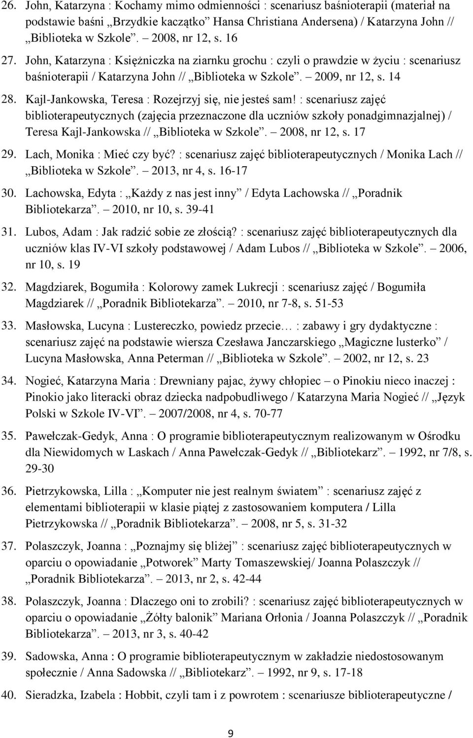 Kajl-Jankowska, Teresa : Rozejrzyj się, nie jesteś sam!