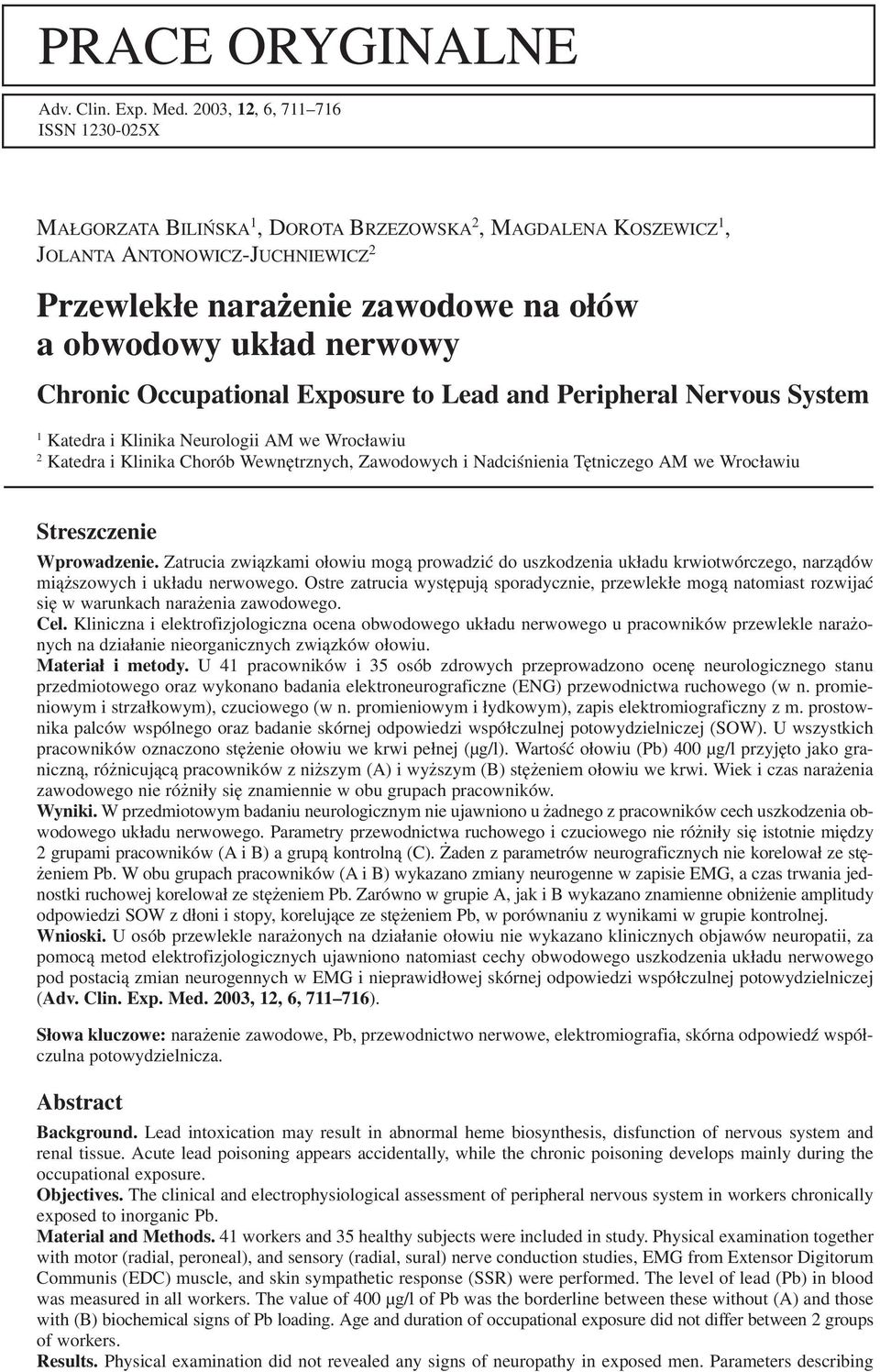 Chronic Occupational Exposure to Lead and Peripheral Nervous System 1 Katedra i Klinika Neurologii AM we Wrocławiu 2 Katedra i Klinika Chorób Wewnętrznych, Zawodowych i Nadciśnienia Tętniczego AM we
