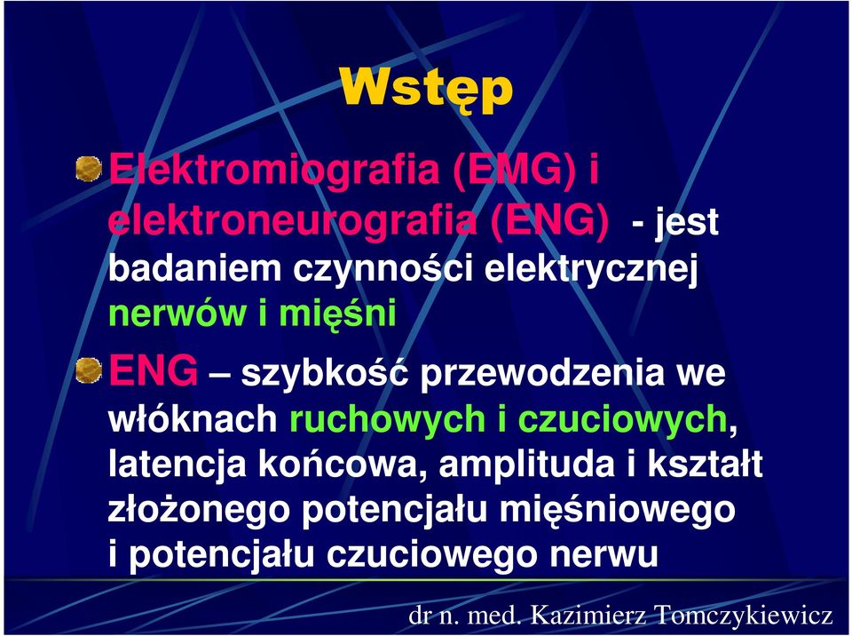 przewodzenia we włóknach ruchowych i czuciowych, latencja końcowa,