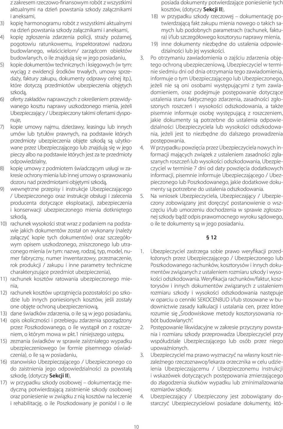 znajdują się w jego posiadaniu, 5) kopie dokumentów technicznych i księgowych (w tym: wyciąg z ewidencji środków trwałych, umowy sprzedaży, faktury zakupu, dokumenty odprawy celnej itp.