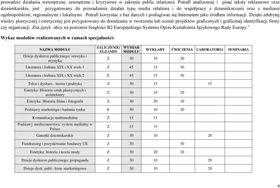 regionalnymi i lokalnymi. Potrafi korzystać z baz danych i posługiwać się Internetem jako źródłem informacji.