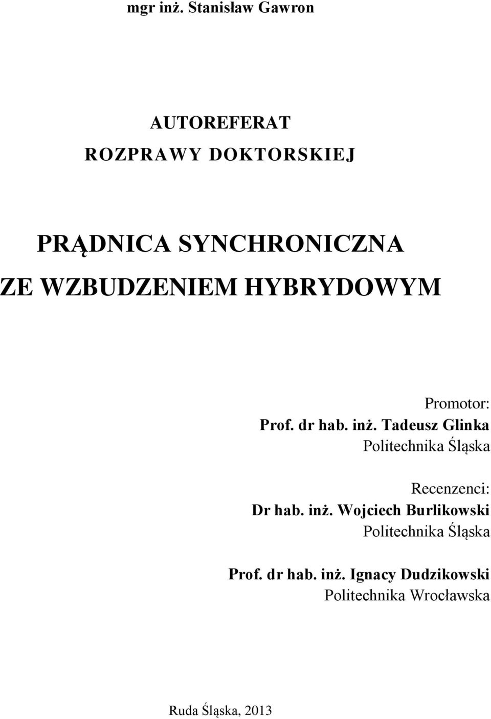 WZBUDZENIEM HYBRYDOWYM Promotor: Prof. dr hab. inż.