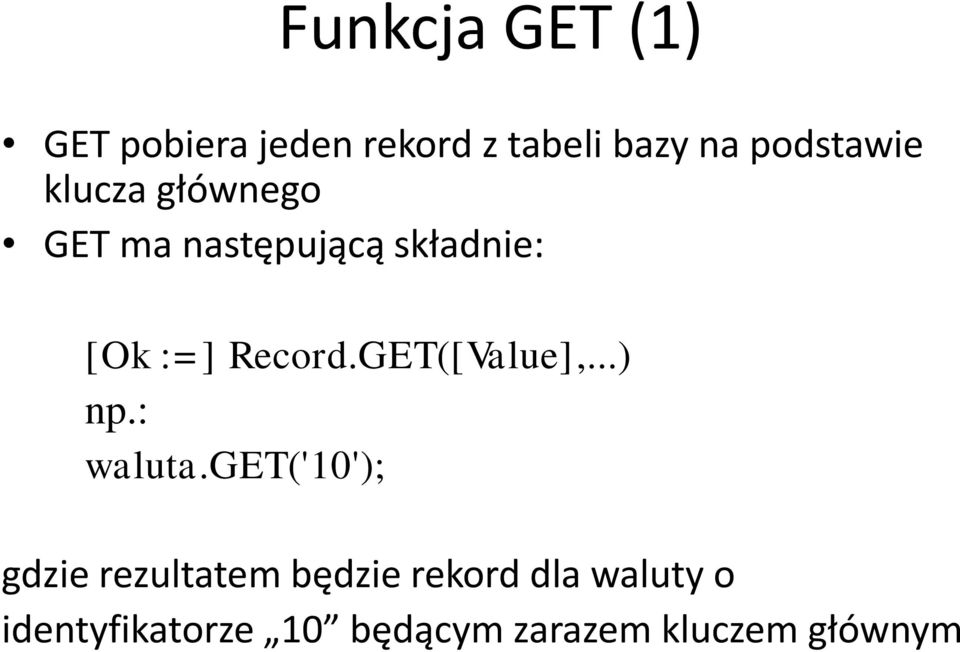 Record.GET([Value],...) np.: waluta.