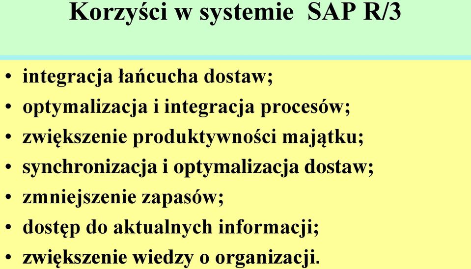 majątku; synchronizacja i optymalizacja dostaw; zmniejszenie