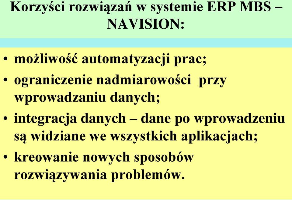 danych; integracja danych dane po wprowadzeniu są widziane we