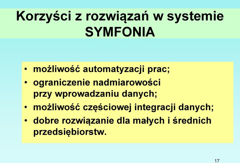 wprowadzaniu danych; możliwość częściowej integracji