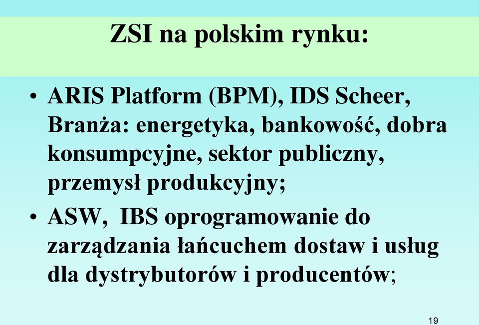 publiczny, przemysł produkcyjny; ASW, IBS oprogramowanie do