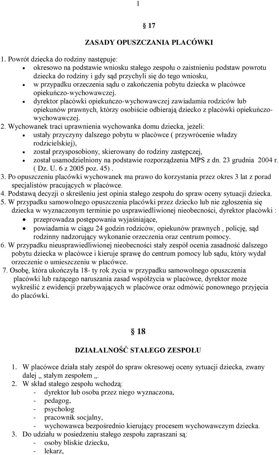 sądu o zakończenia pobytu dziecka w placówce opiekuńczo-wychowawczej.
