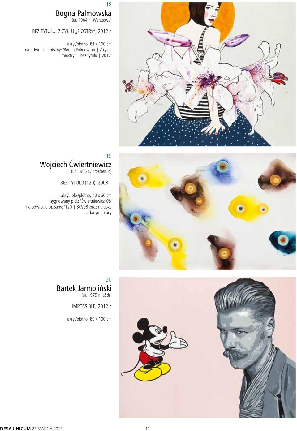 (ur. 1955 r., Krościenko) Bez tytułu (120), 2008 r. akryl, olej/płótno, 40 x 60 cm sygnowany p.d.