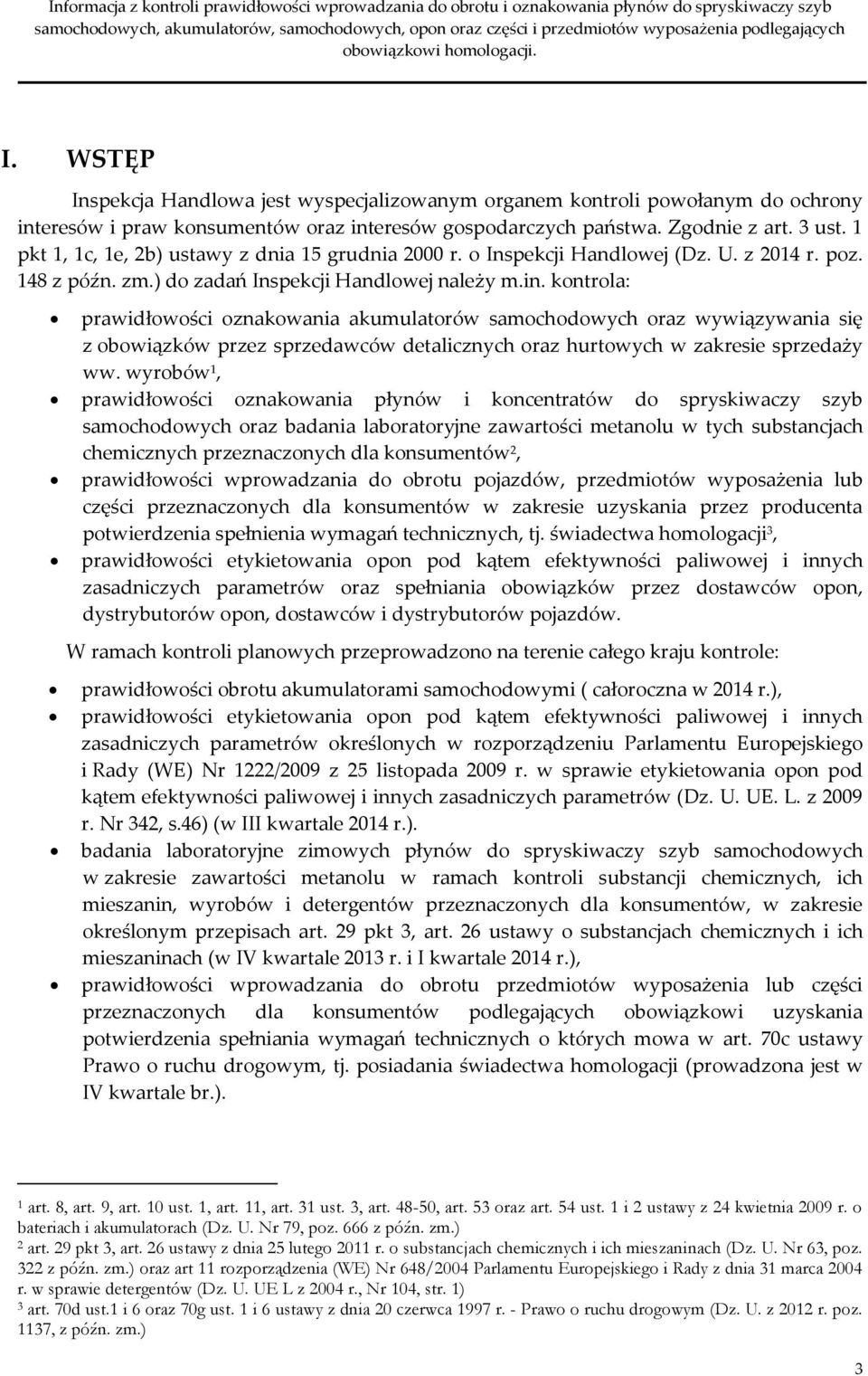 kontrola: prawidłowości oznakowania akumulatorów samochodowych oraz wywiązywania się z obowiązków przez sprzedawców detalicznych oraz hurtowych w zakresie sprzedaży ww.