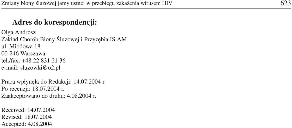 /fax: +48 22 831 21 36 e mail: sluzowki@o2.pl Praca wpłynęła do Redakcji: 14.07.2004 r.