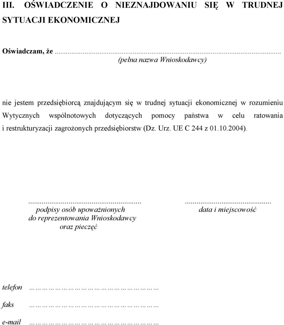 Wytycznych wspólnotowych dotyczących pomocy państwa w celu ratowania i restrukturyzacji zagroŝonych przedsiębiorstw