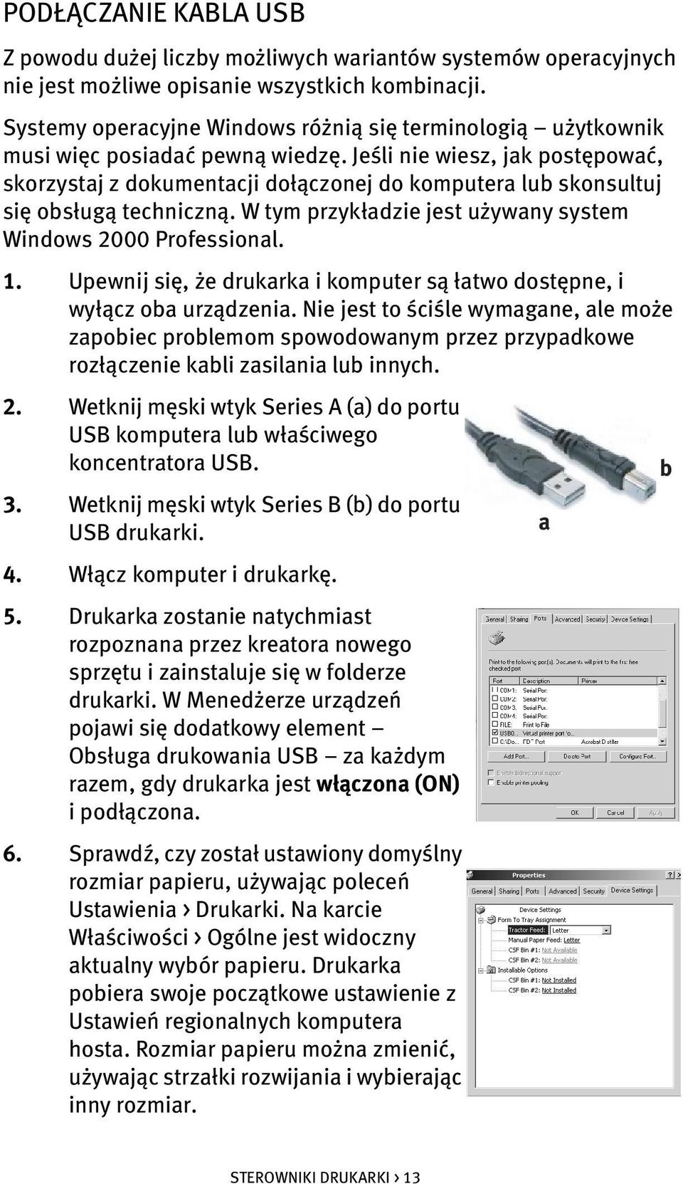 Jeśli nie wiesz, jak postępować, skorzystaj z dokumentacji dołączonej do komputera lub skonsultuj się obsługą techniczną. W tym przykładzie jest używany system Windows 2000 Professional. 1.