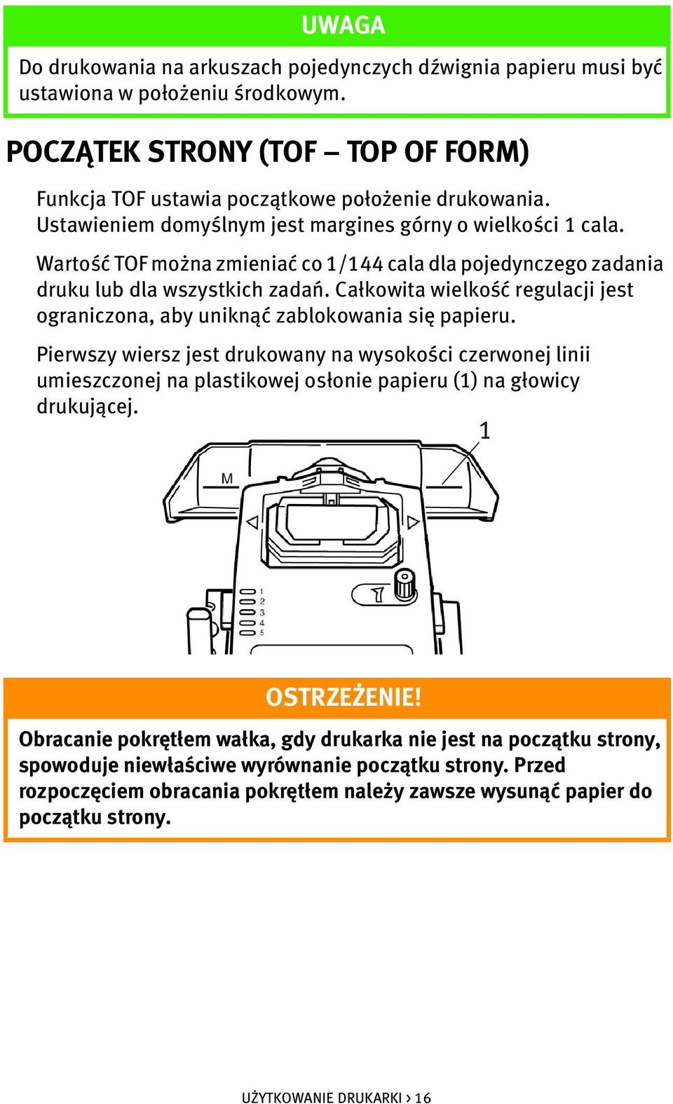 Całkowita wielkość regulacji jest ograniczona, aby uniknąć zablokowania się papieru.