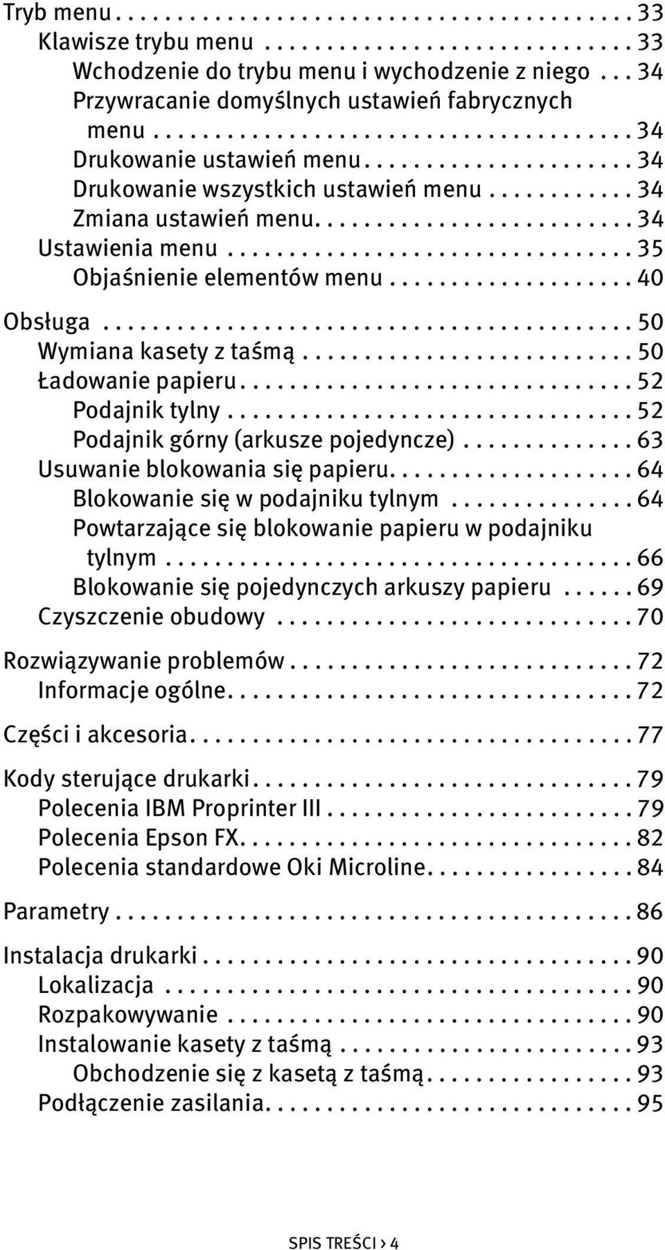 ........... 34 Zmiana ustawień menu.......................... 34 Ustawienia menu................................. 35 Objaśnienie elementów menu.................... 40 Obsługa.