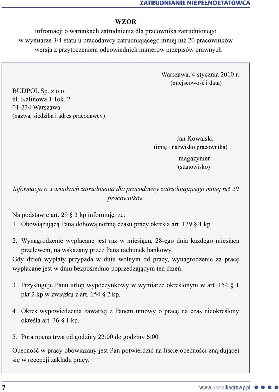 (miejscowość i data) Jan Kowalski (imię i nazwisko pracownika) magazynier (stanowisko) Informacja o warunkach zatrudnienia dla pracodawcy zatrudniającego mniej niż 20 pracowników Na podstawie art.