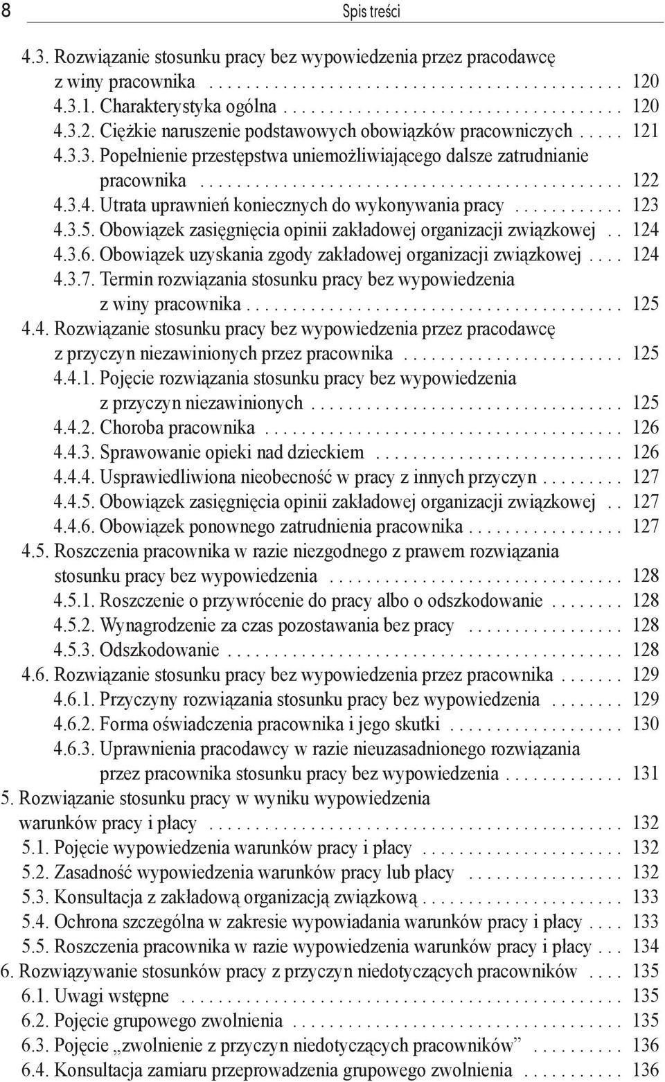 ............................................. 122 4.3.4. Utrata uprawnień koniecznych do wykonywania pracy............ 123 4.3.5. Obowiązek zasięgnięcia opinii zakładowej organizacji związkowej.