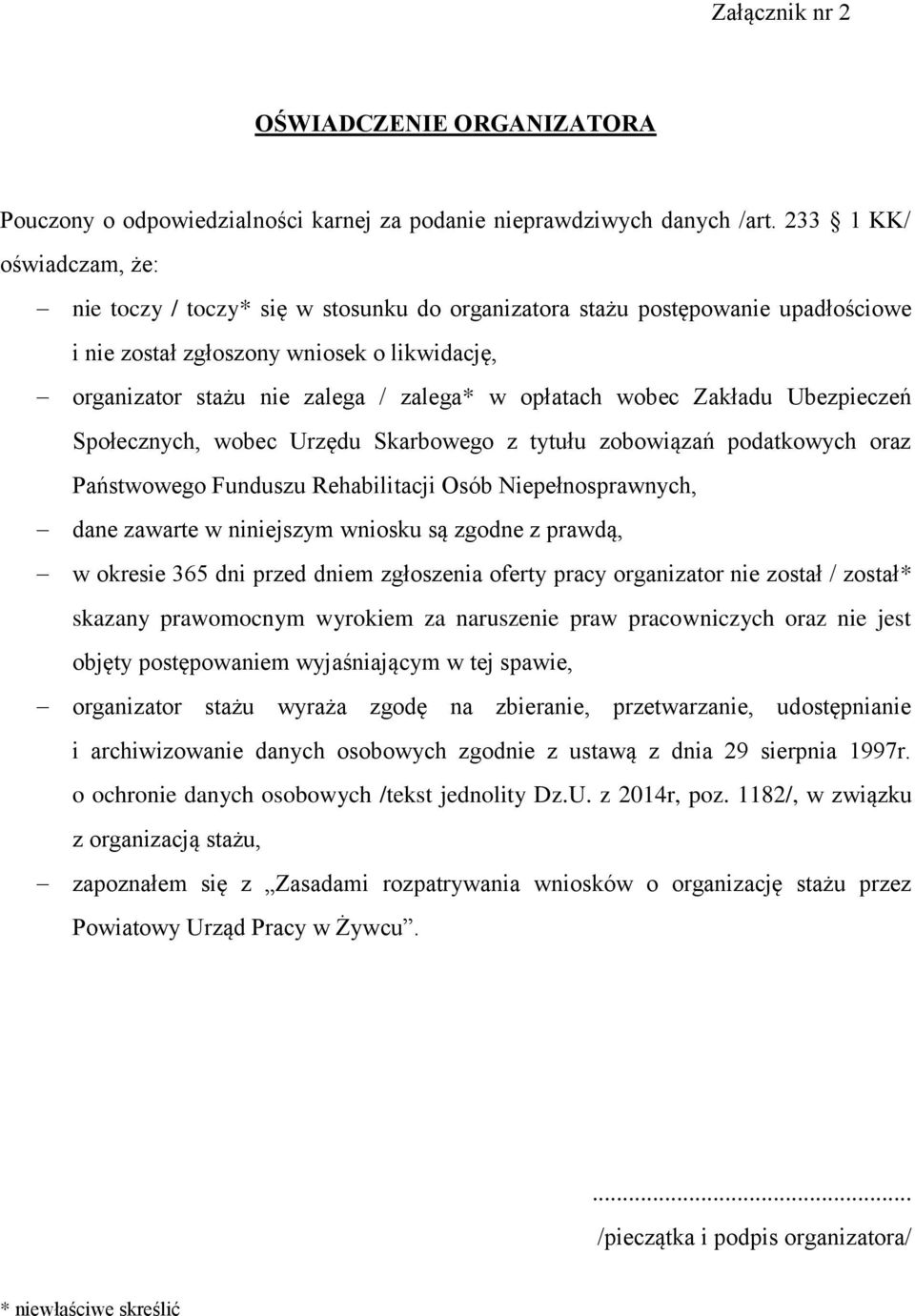 opłatach wobec Zakładu Ubezpieczeń Społecznych, wobec Urzędu Skarbowego z tytułu zobowiązań podatkowych oraz Państwowego Funduszu Rehabilitacji Osób Niepełnosprawnych, dane zawarte w niniejszym