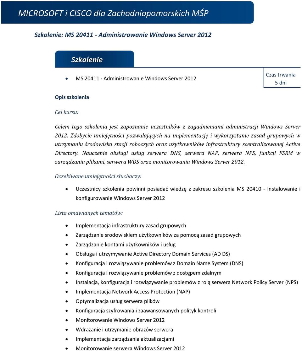 Nauczenie obsługi usług serwera DNS, serwera NAP, serwera NPS, funkcji FSRM w zarządzaniu plikami, serwera WDS oraz monitorowania Windows Server 2012.
