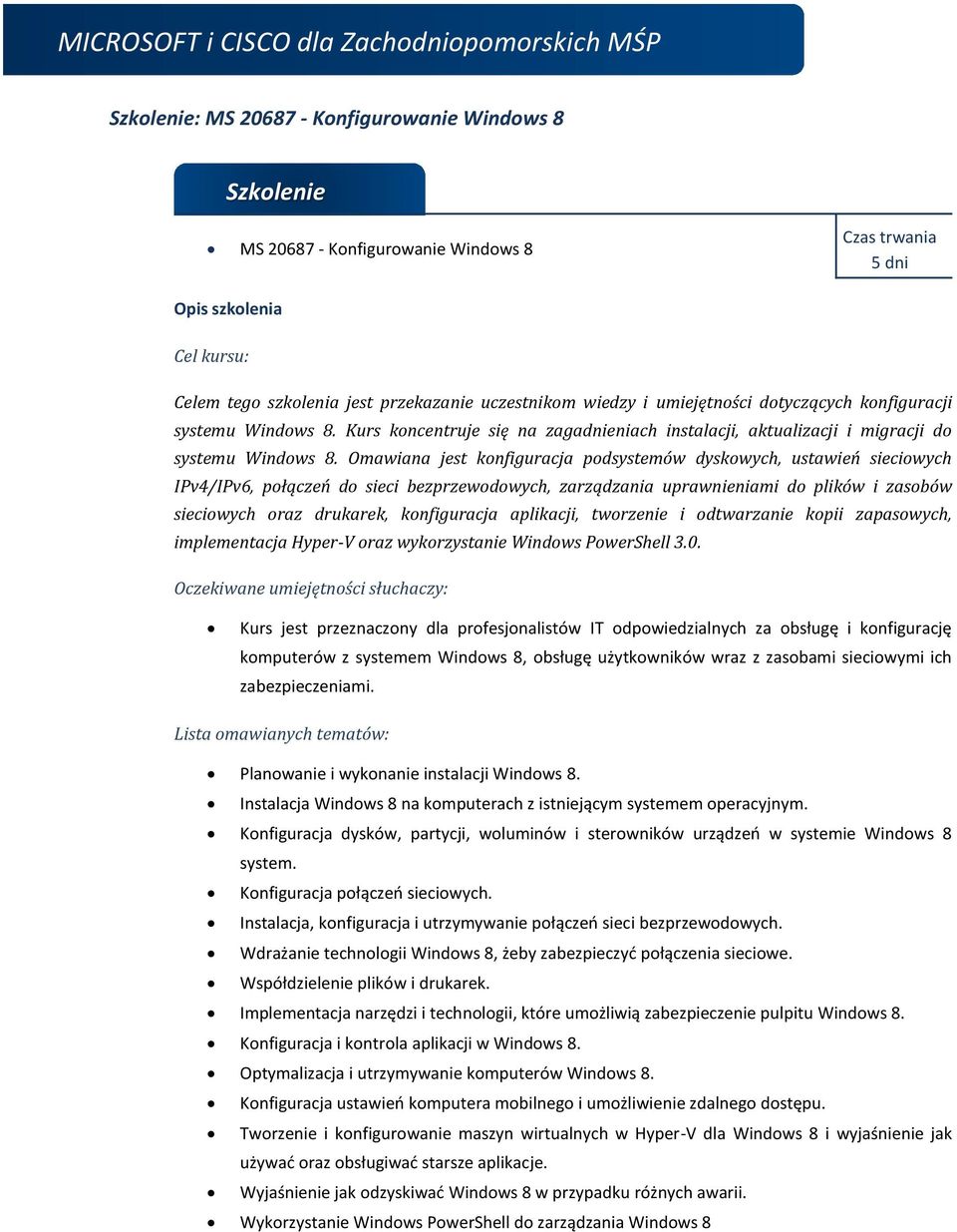 Omawiana jest konfiguracja podsystemów dyskowych, ustawień sieciowych IPv4/IPv6, połączeń do sieci bezprzewodowych, zarządzania uprawnieniami do plików i zasobów sieciowych oraz drukarek,