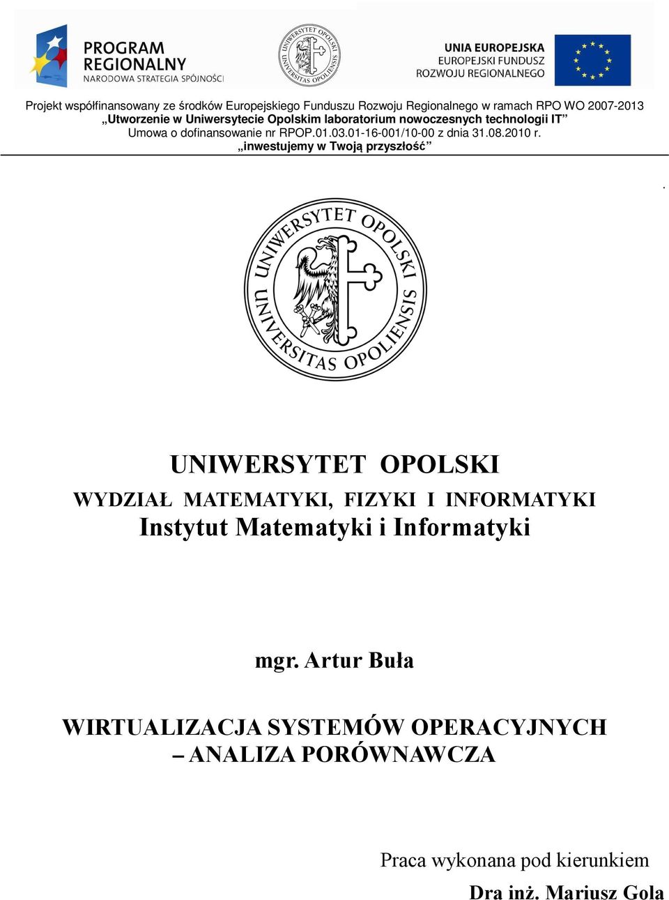 08.2010 r. inwestujemy w Twoją przyszłość.