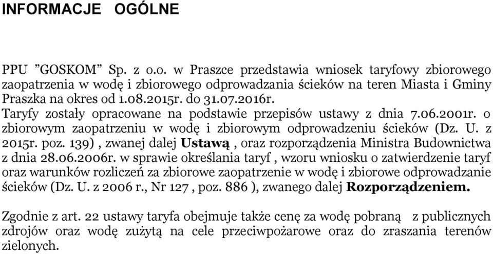 139), zwanej dalej Ustawą, oraz rozporządzenia Ministra Budownictwa z dnia 28.06.2006r.