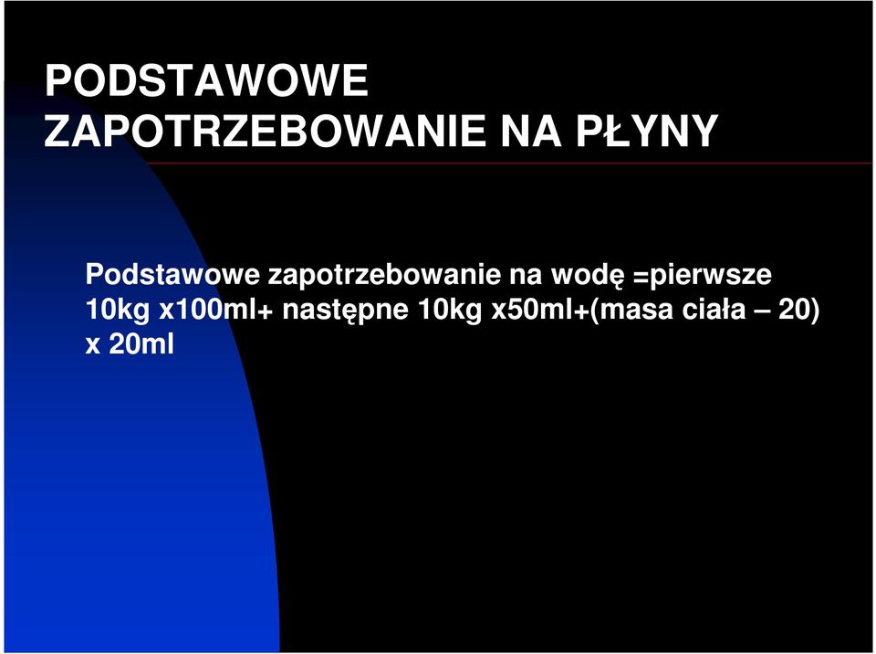 na wodę =pierwsze 10kg x100ml+