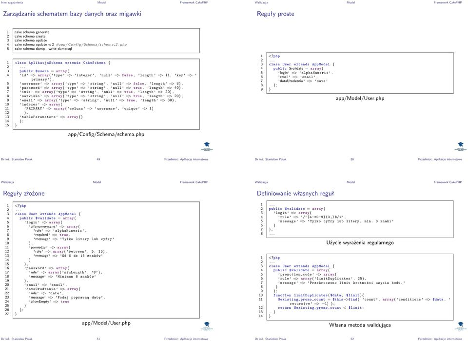 sql 1 class AplikacjaSchema extends CakeSchema { public $users = array ( 4 id => array ( type => integer, null => false, length => 11, key => primary ), 5 username => array ( type => string, null =>