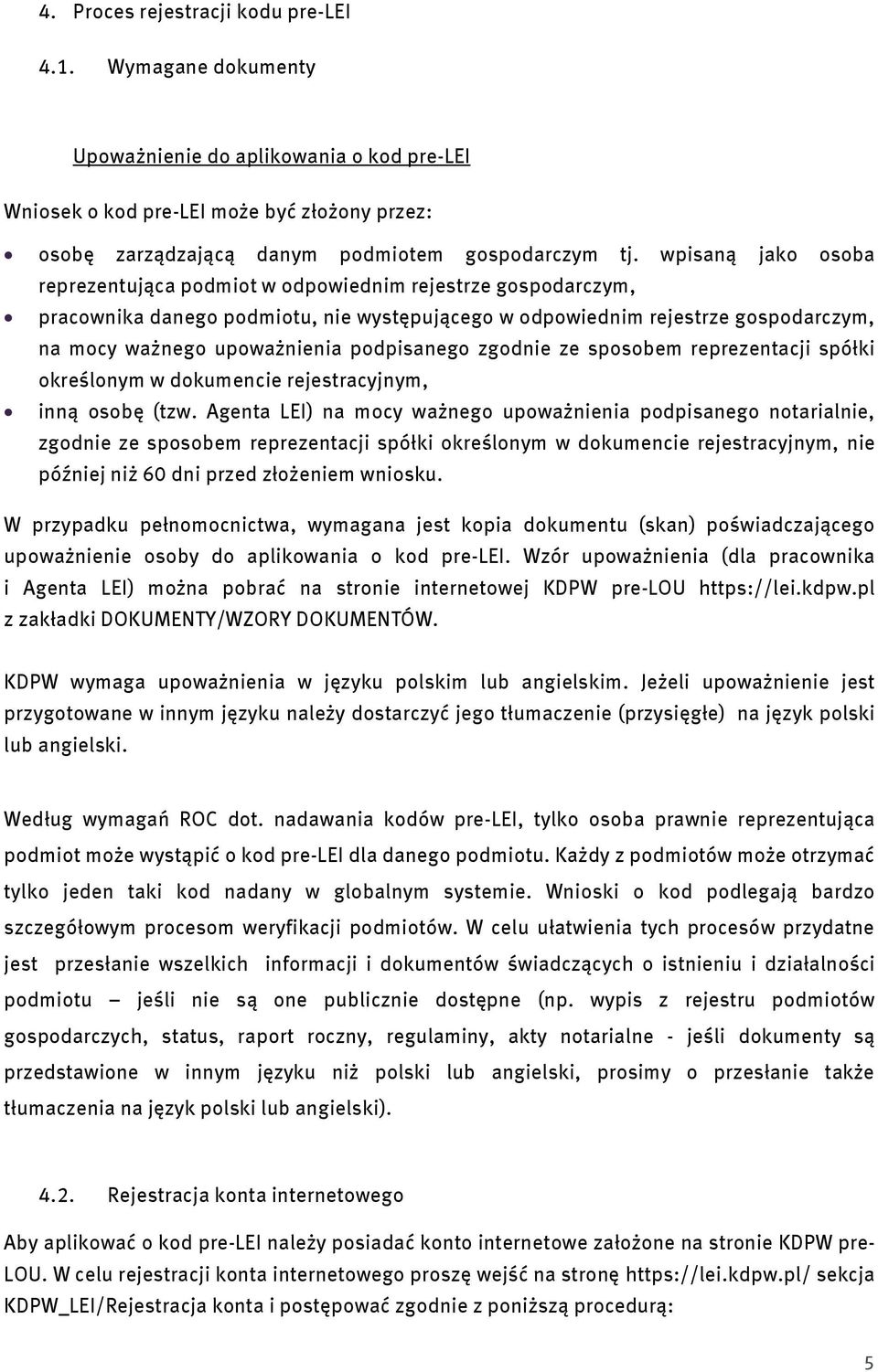 podpisanego zgodnie ze sposobem reprezentacji spółki określonym w dokumencie rejestracyjnym, inną osobę (tzw.