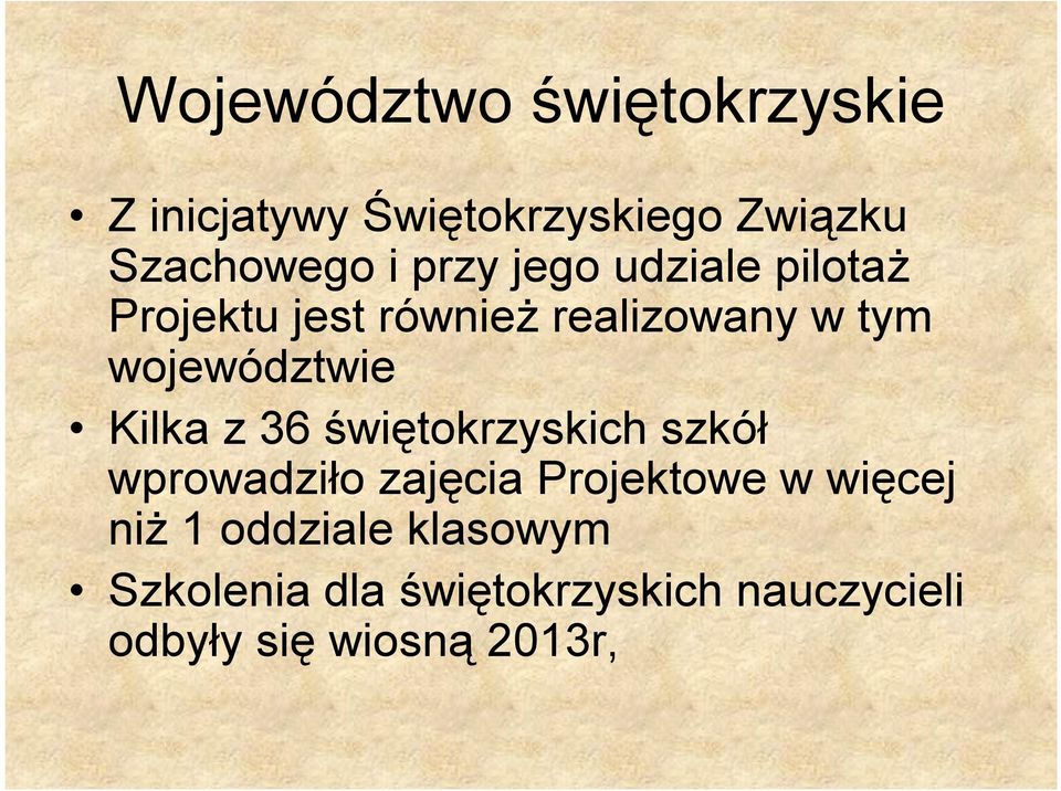 Kilka z 36 świętokrzyskich szkół wprowadziło zajęcia Projektowe w więcej niż 1