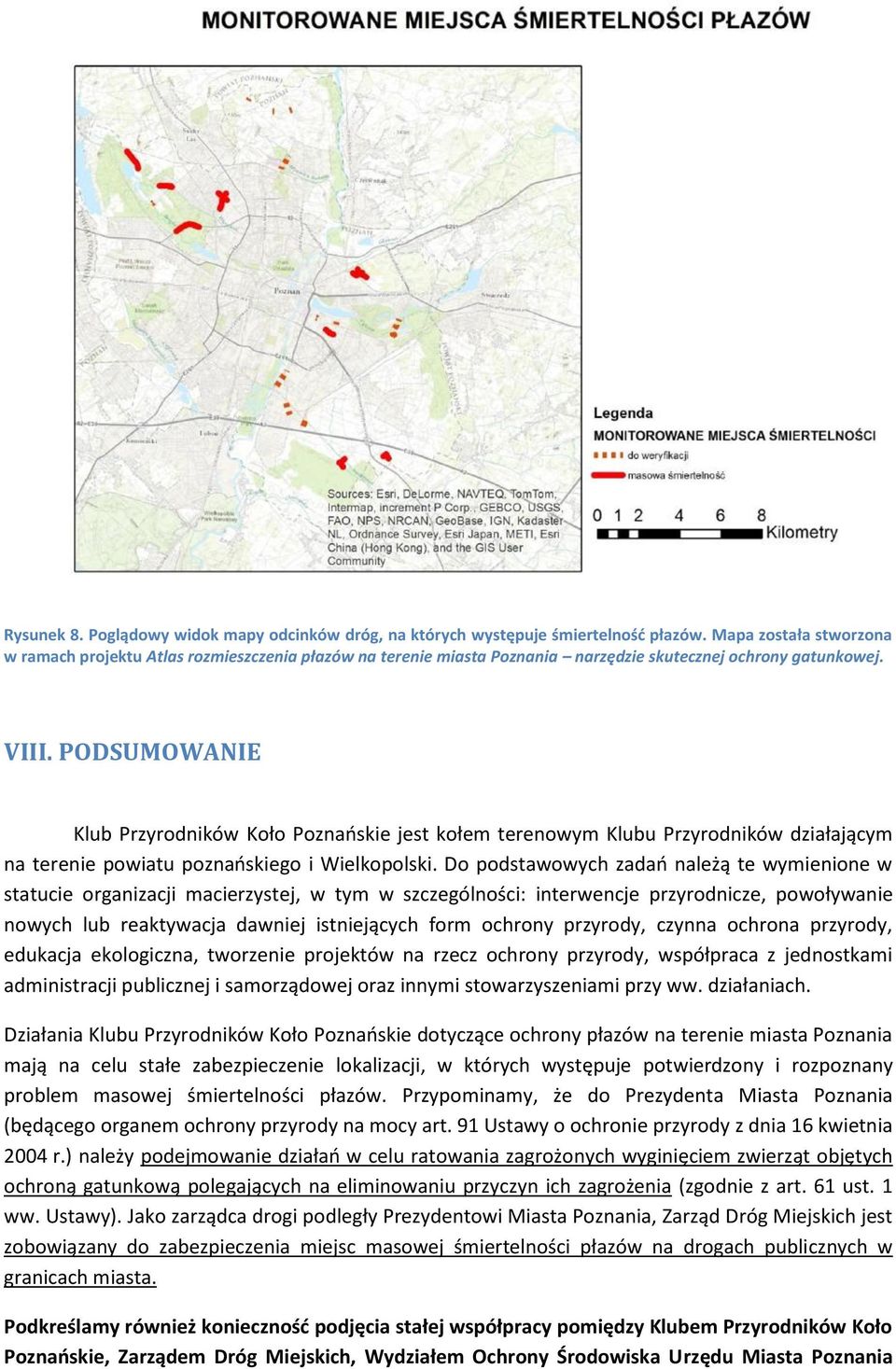 PODSUMOWANIE Klub Przyrodników Koło Poznańskie jest kołem terenowym Klubu Przyrodników działającym na terenie powiatu poznańskiego i Wielkopolski.