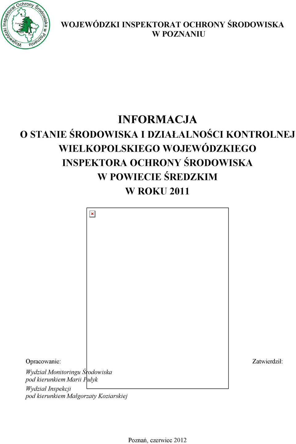 POWIECIE ŚREDZKIM W ROKU 2011 Opracowanie: Wydział Monitoringu Środowiska pod kierunkiem