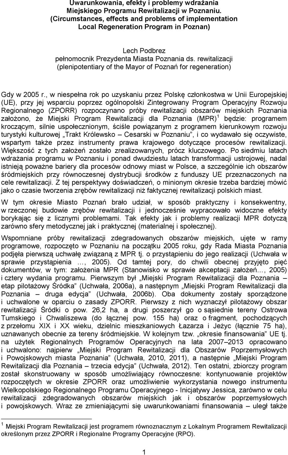 rewitalizacji (plenipotentiary of the Mayor of Poznań for regeneration) Gdy w 2005 r.