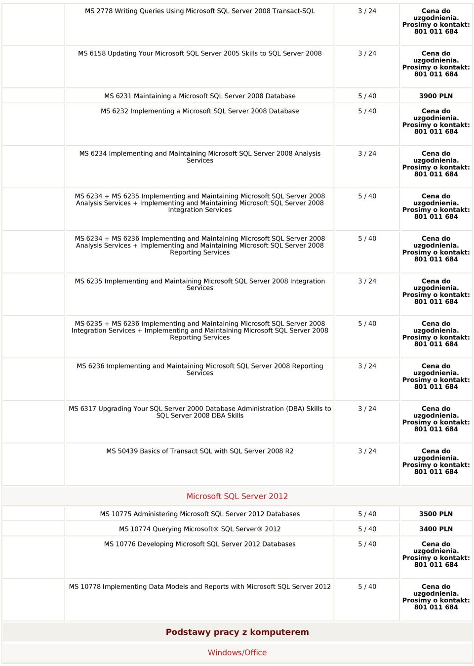 Maintaining Microsoft SQL Server 2008 Analysis Services + Implementing and Maintaining Microsoft SQL Server 2008 Integration Services MS 6234 + MS 6236 Implementing and Maintaining Microsoft SQL